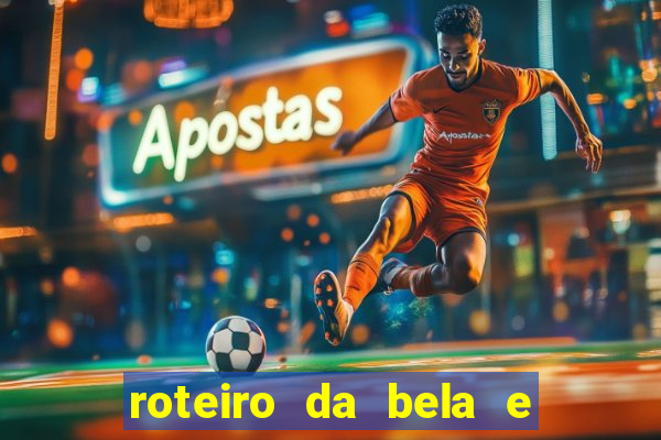 roteiro da bela e a fera